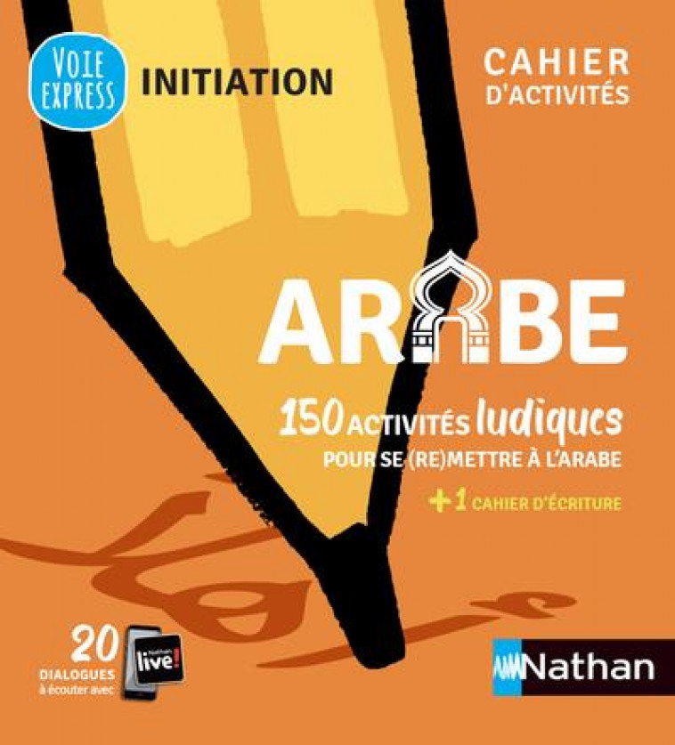 ARABE - CAHIER D-ACTIVITES - INITIATION (VOIE EXPRESS) 2021 - RENUCCI/TAHHAN - CLE INTERNAT