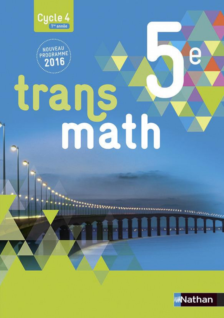 TRANSMATH MATHEMATIQUES 5E 2016 - MANUEL ELEVE GRAND FORMAT - CARLOD/CHRETIEN/MAHE - Nathan