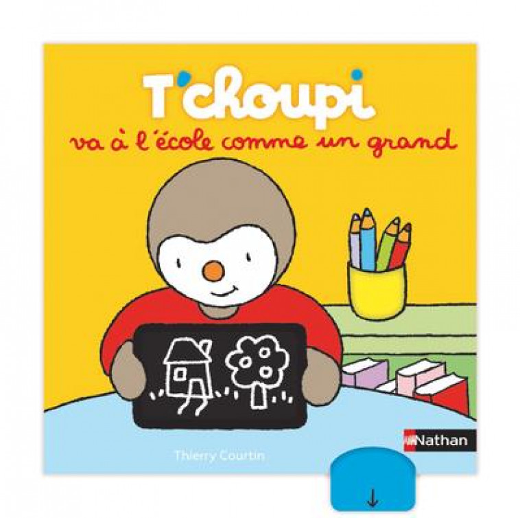 T-CHOUPI VA A L-ECOLE COMME UN GRAND - COURTIN THIERRY - CLE INTERNAT