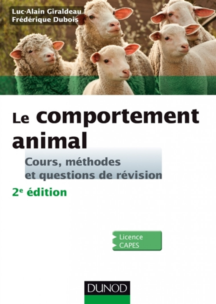 LE COMPORTEMENT ANIMAL - 2E ED. - COURS, METHODES ET QUESTIONS DE REVISION - GIRALDEAU/DUBOIS - Dunod