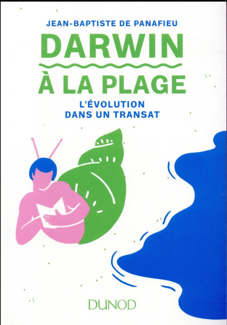 DARWIN A LA PLAGE - L-EVOLUTION DANS UN TRANSAT - PANAFIEU J-B. - DUNOD