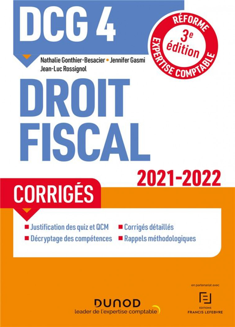DCG 4 - DROIT FISCAL - DCG 4 DROIT FISCAL - CORRIGES 2021/2022 - REFORME EXPERTISE COMPTABLE - GONTHIER-BESACIER - DUNOD