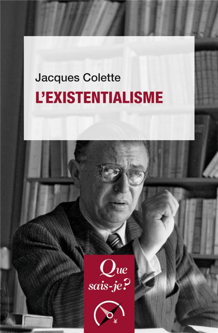 L-EXISTENTIALISME - COLETTE JACQUES - PUF