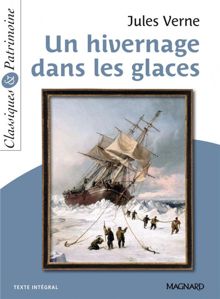 UN HIVERNAGE DANS LES GLACES - CLASSIQUES ET PATRIMOINE - VERNE/SUDRET - MAGNARD