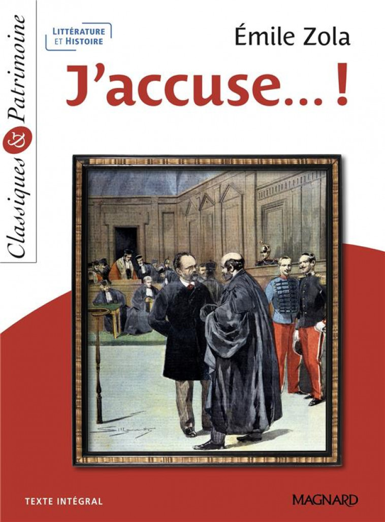 J-ACCUSE... ! -  CLASSIQUES ET PATRIMOINE - ZOLA/PIERRE/GUSTIAUX - MAGNARD