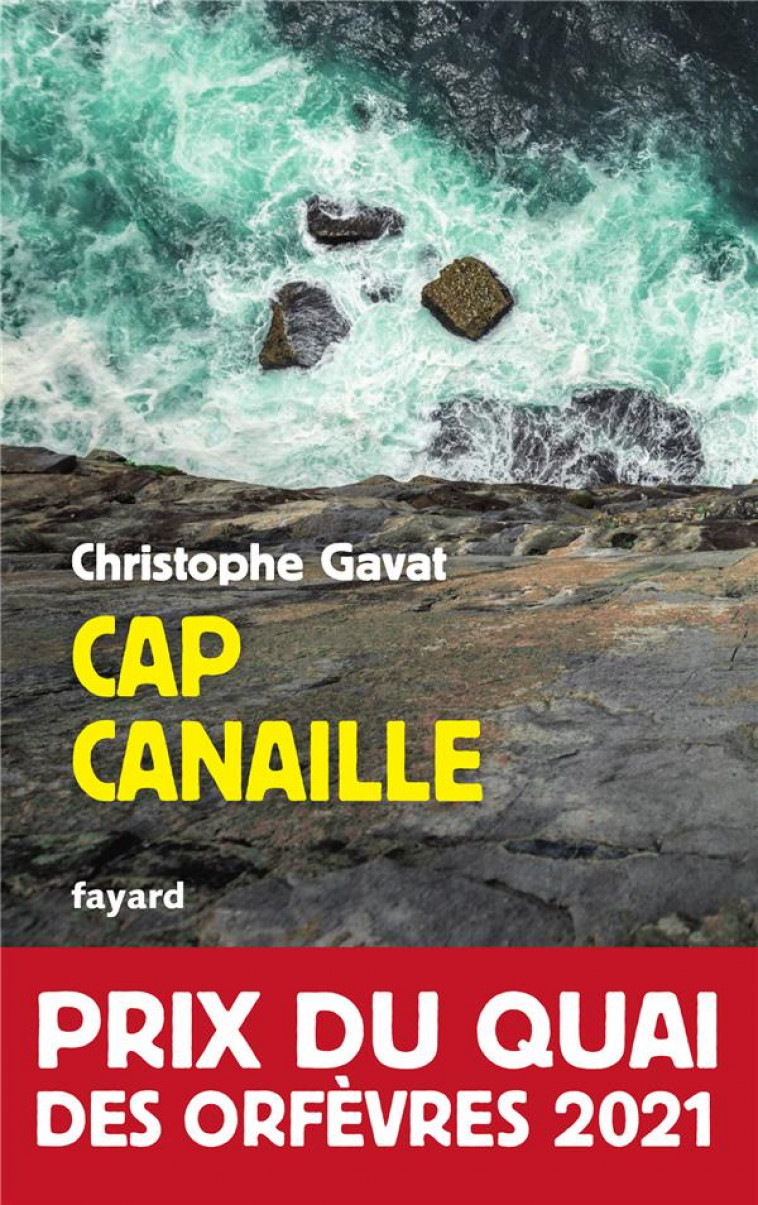 CAP CANAILLE - PRIX DU QUAI DES ORFEVRES 2021 - GAVAT CHRISTOPHE - FAYARD