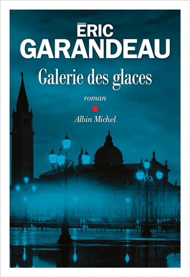GALERIE DES GLACES - GARANDEAU ERIC - ALBIN MICHEL