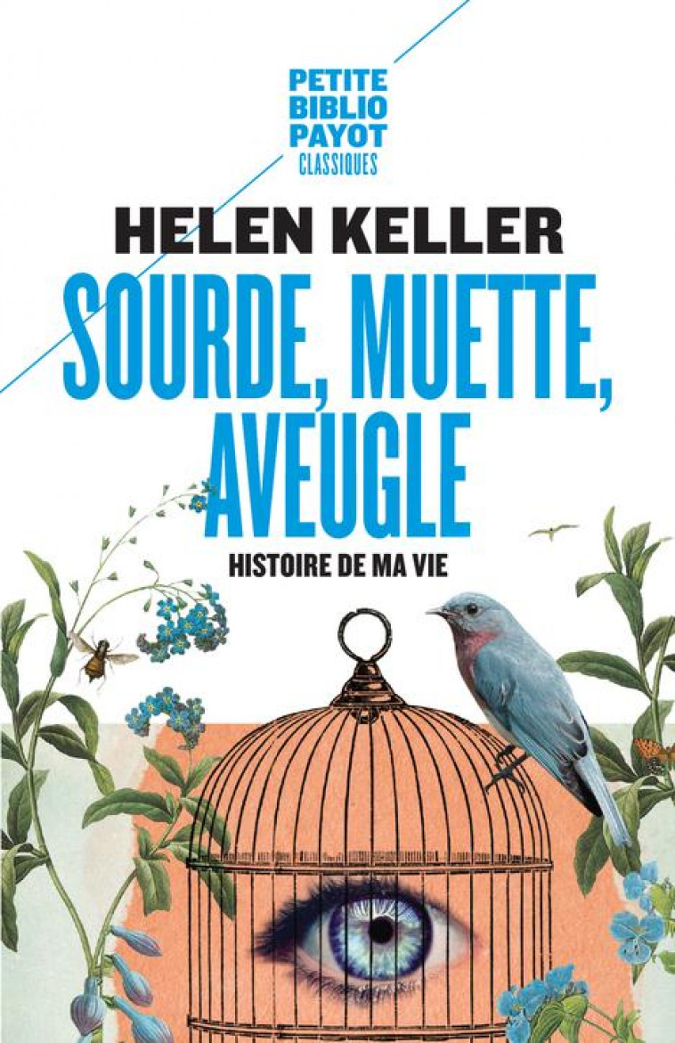 SOURDE, MUETTE, AVEUGLE - HISTOIRE DE MA VIE - KELLER HELEN - PAYOT POCHE