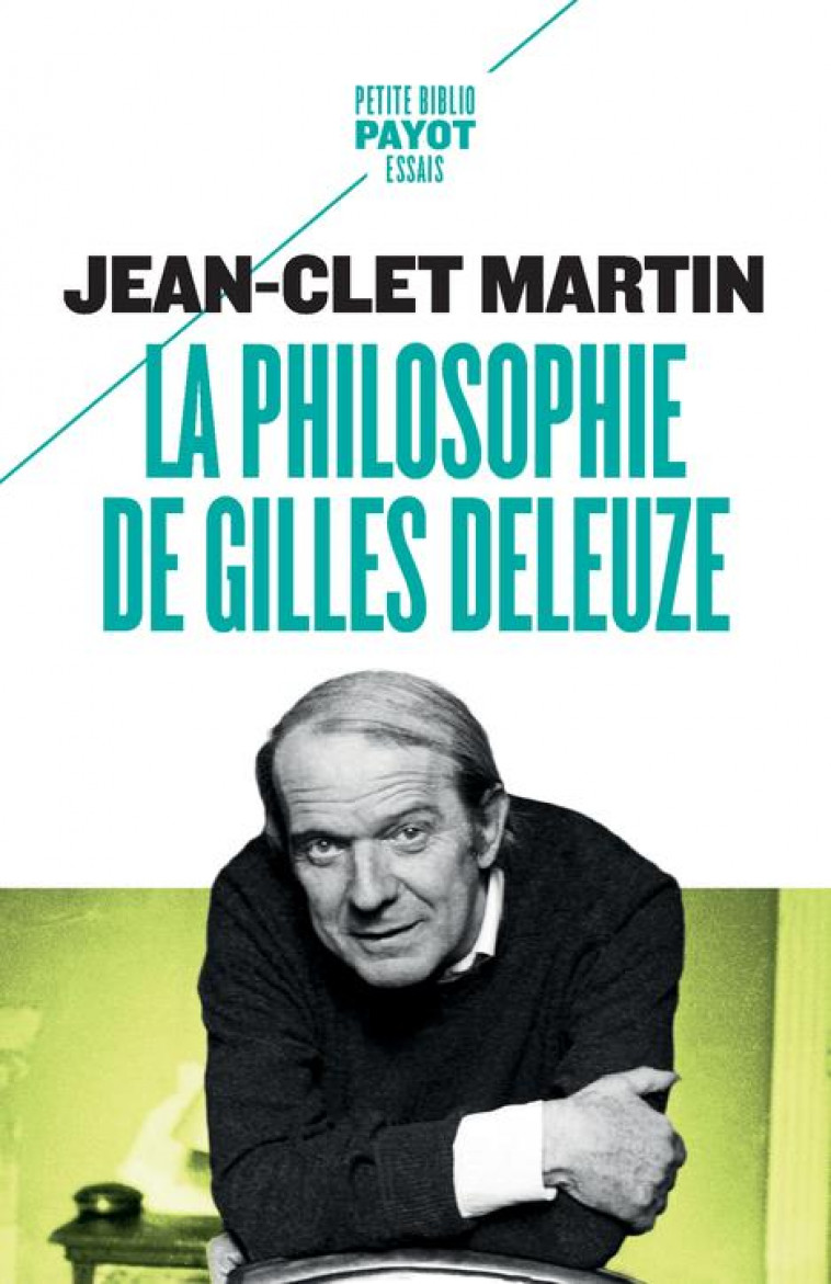 LA PHILOSOPHIE DE GILLES DELEUZE - 1ERE ED - MARTIN/DELEUZE - PAYOT POCHE