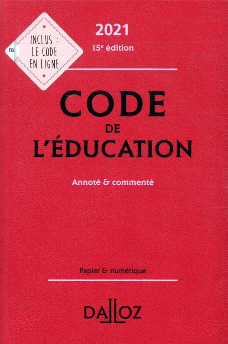 CODE DE L-EDUCATION 2021, ANNOTE ET COMMENTE - 15E ED. - DEBENE MARC - DALLOZ