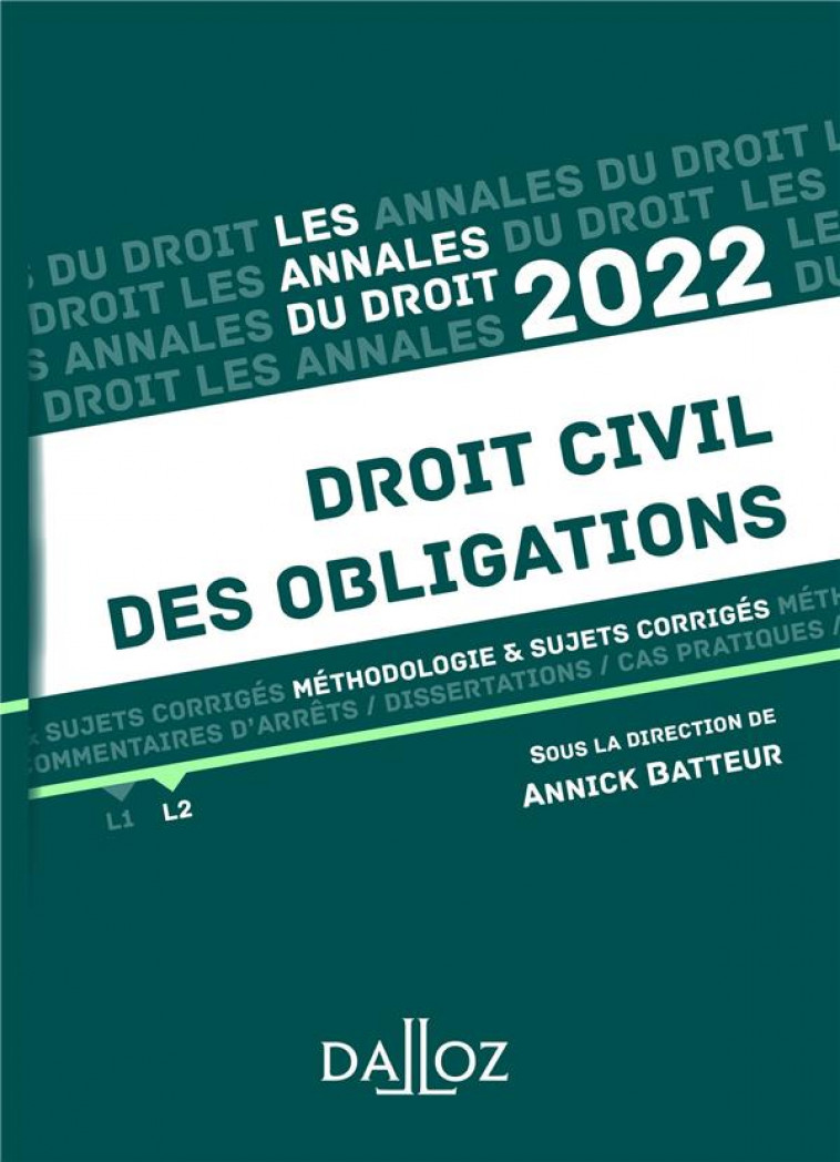 ANNALES DROIT CIVIL DES OBLIGATIONS 2022 - METHODOLOGIE & SUJETS CORRIGES - BATTEUR ANNICK - DALLOZ