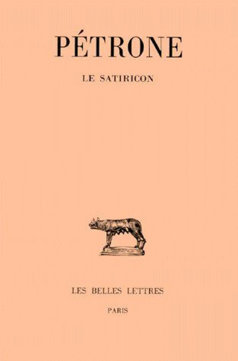 LE SATIRICON - ERNOUT ALFRED - BELLES LETTRES