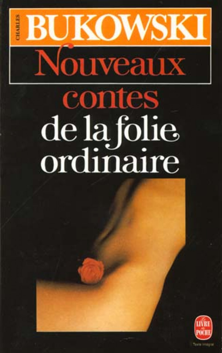 NOUVEAUX CONTES DE LA FOLIE ORDINAIRE - BUKOWSKI CHARLES - LGF/Livre de Poche