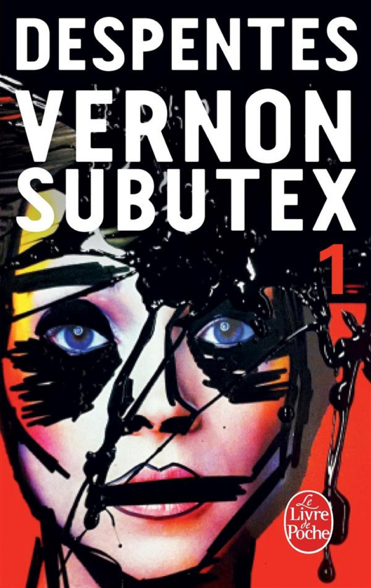 VERNON SUBUTEX (TOME 1) - DESPENTES VIRGINIE - Le Livre de poche