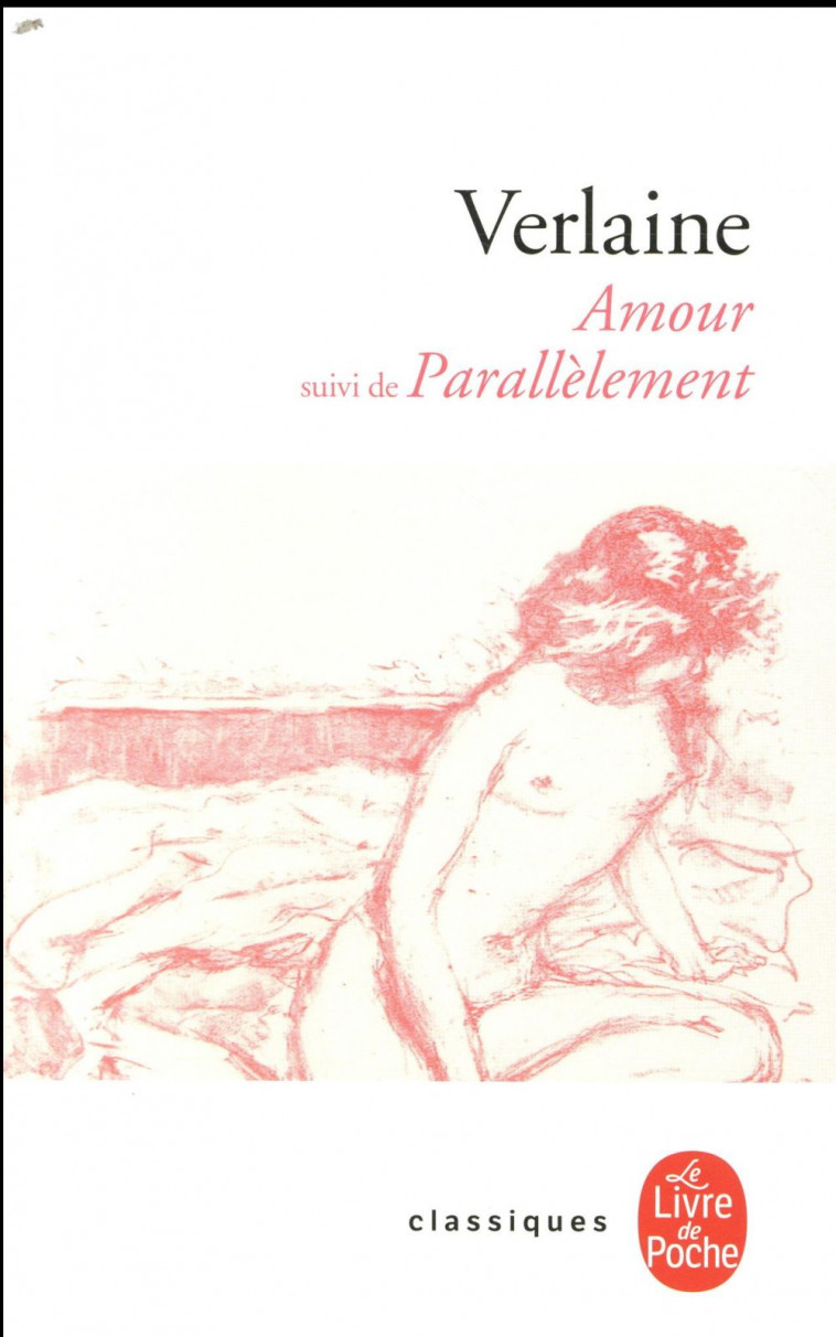 AMOUR SUIVI DE PARALLELEMENT - VERLAINE PAUL - Le Livre de poche