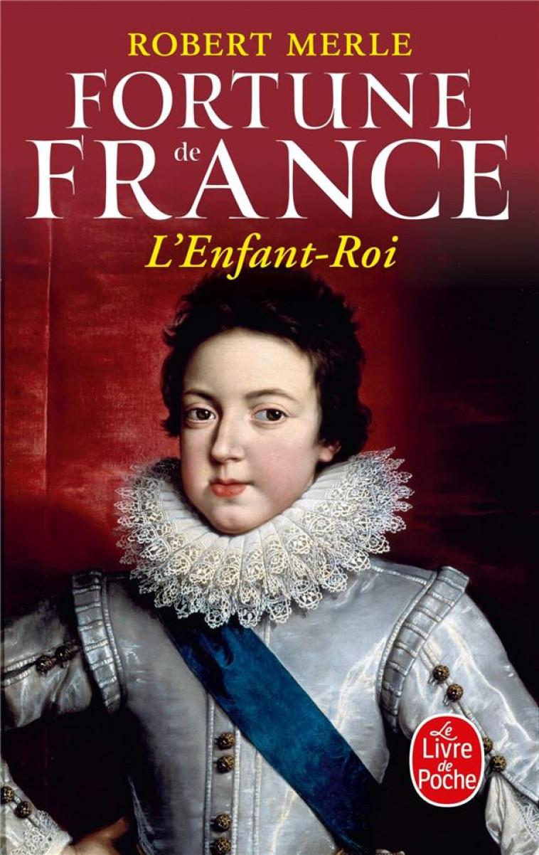L-ENFANT ROI (FORTUNE DE FRANCE, TOME 8) - MERLE ROBERT - LGF/Livre de Poche