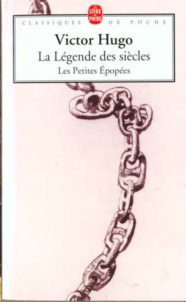 LA LEGENDE DES SIECLES / LES PETITES EPOPEES - HUGO VICTOR - LGF/Livre de Poche