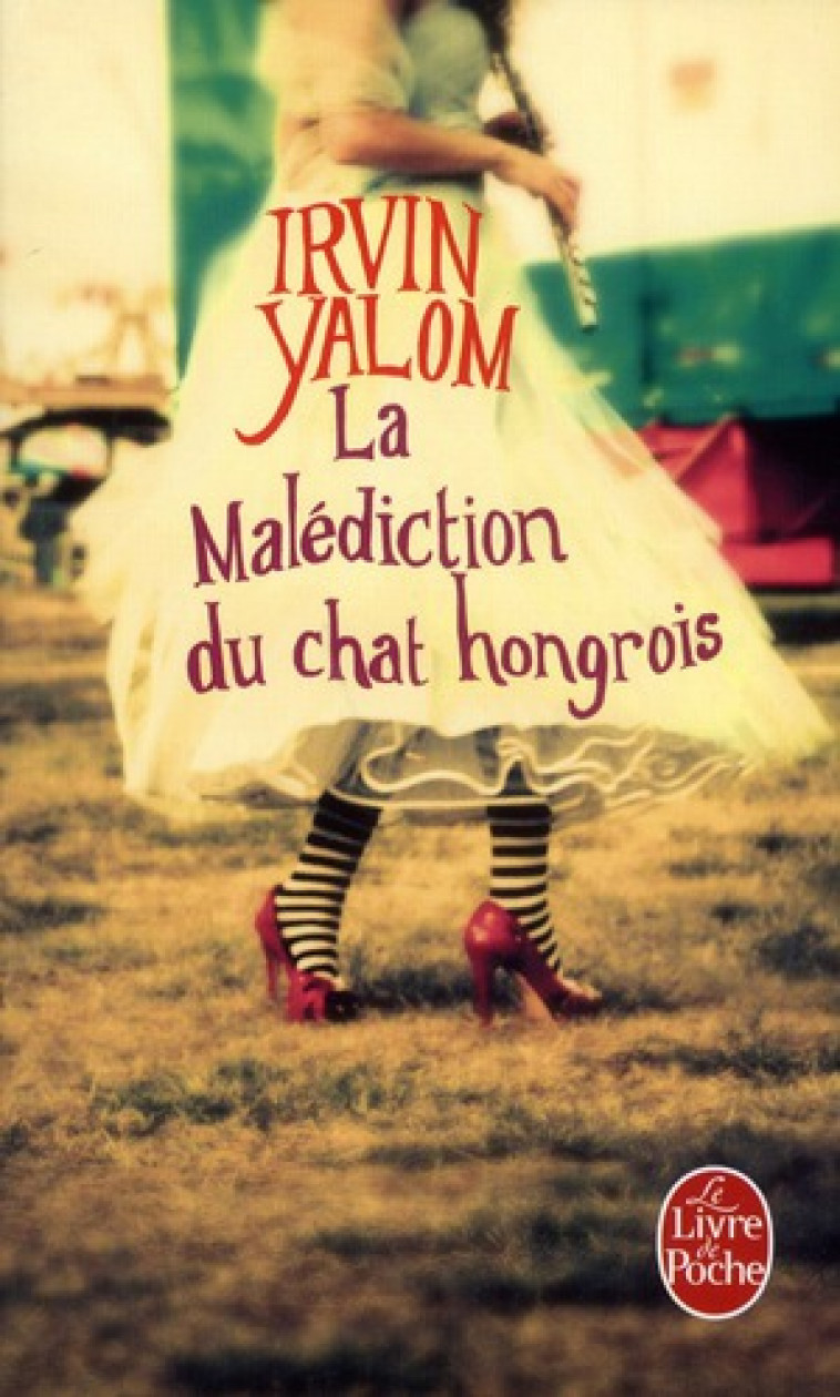 LA MALEDICTION DU CHAT HONGROIS - YALOM IRVIN - LGF/Livre de Poche