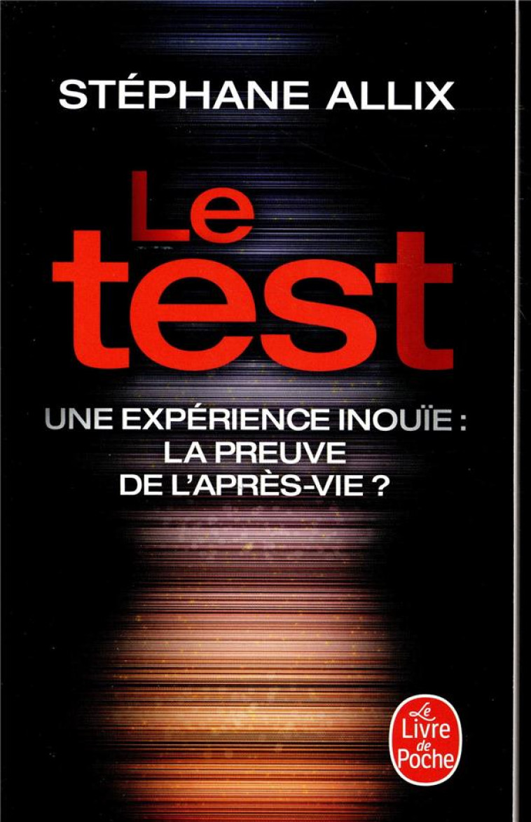 LE TEST - UNE EXPERIENCE INOUIE : LA PREUVE DE L-APRES-VIE ? - ALLIX STEPHANE - NC