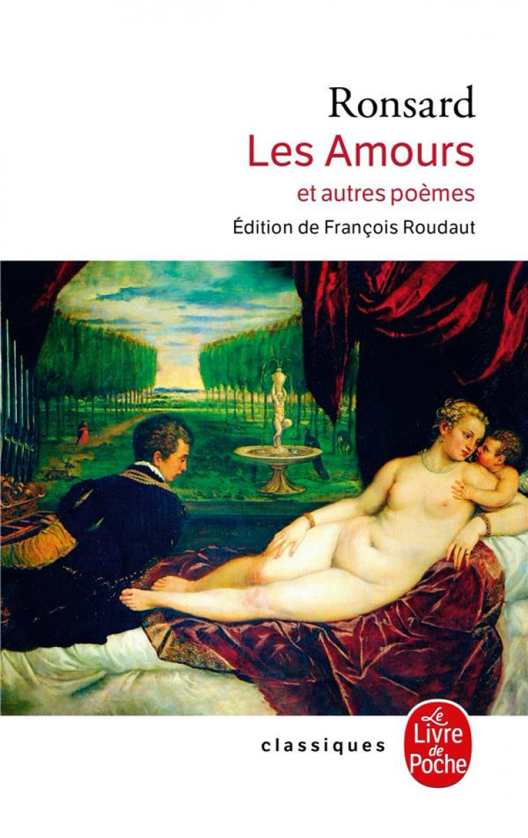 LES AMOURS (NOUVELLE EDITION) - RONSARD PIERRE - LGF/Livre de Poche