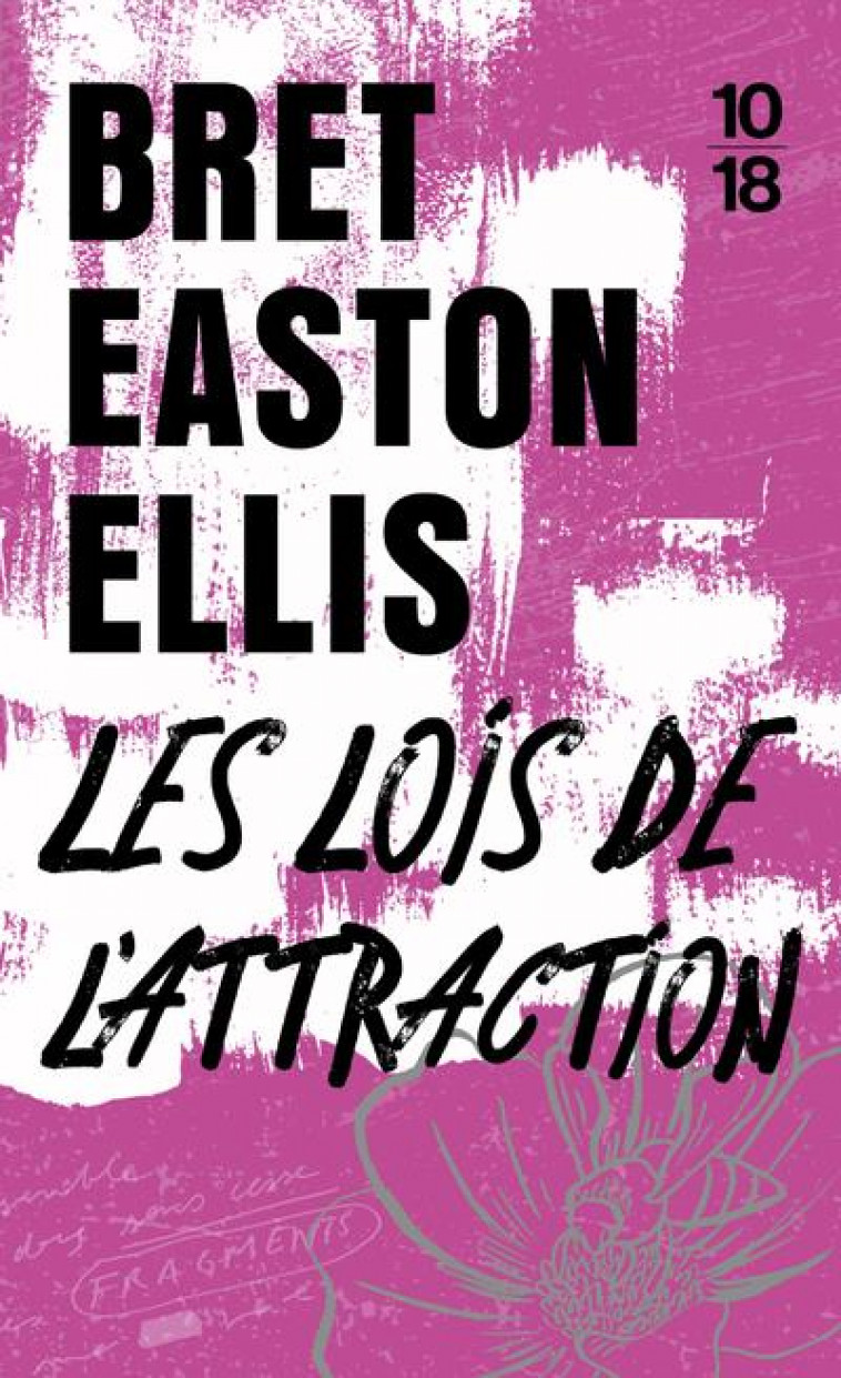 LES LOIS DE L-ATTRACTION - ELLIS BRET EASTON - 10 X 18