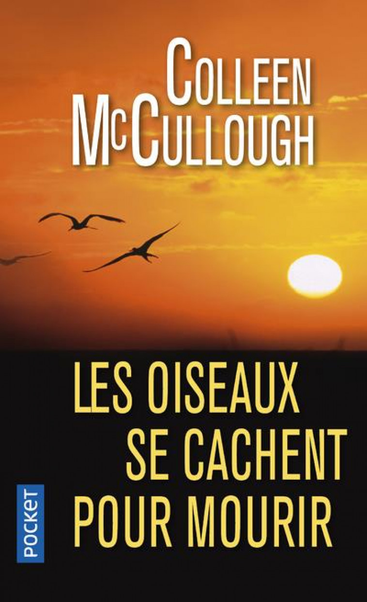 LES OISEAUX SE CACHENT POUR MOURIR - MCCULLOUGH COLLEEN - POCKET