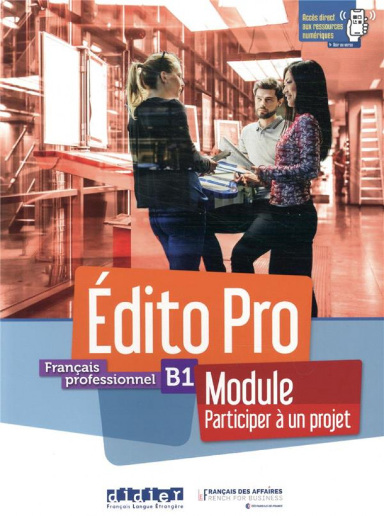 EDITO PRO NIV. B1 - MODULE - PARTICIPEZ A UN PROJET - LIVRE + CAHIER + ONPRINT - XXX - DIDIER