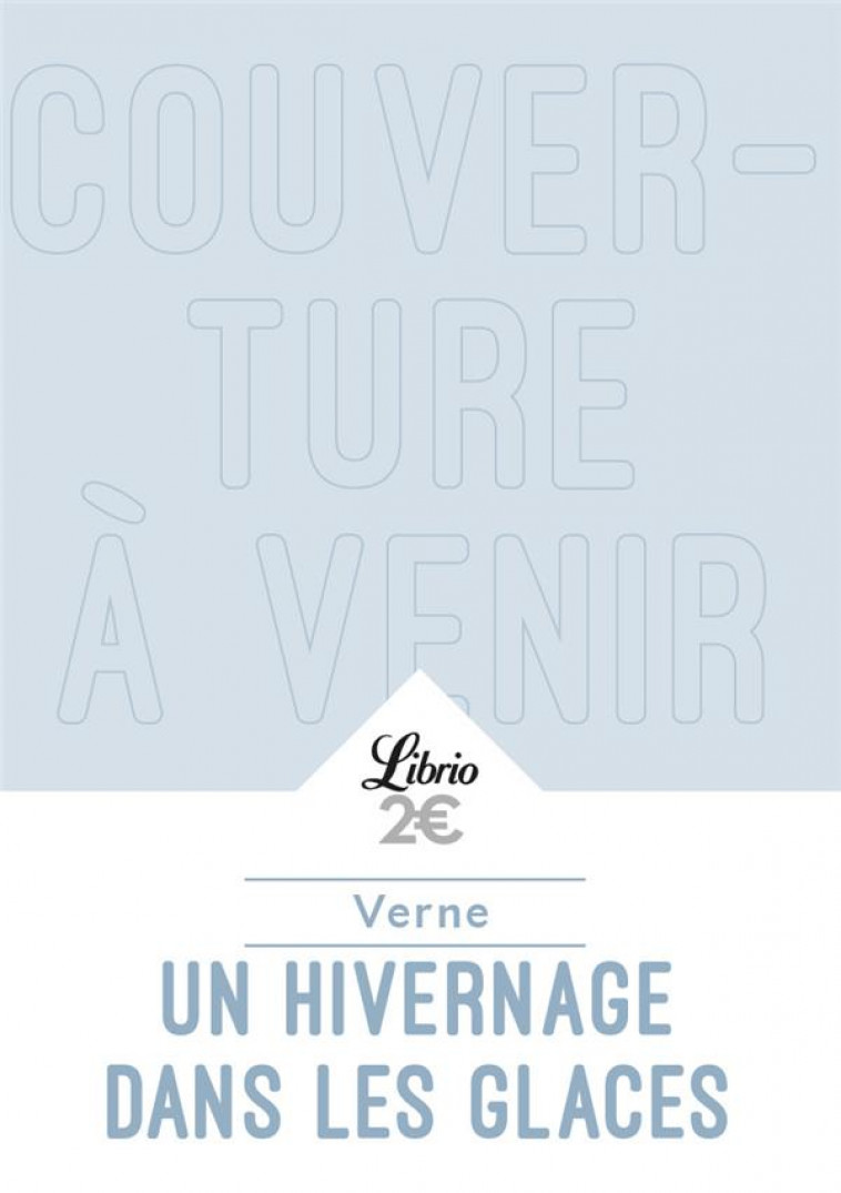 UN HIVERNAGE DANS LES GLACES - VERNE JULES - J'AI LU