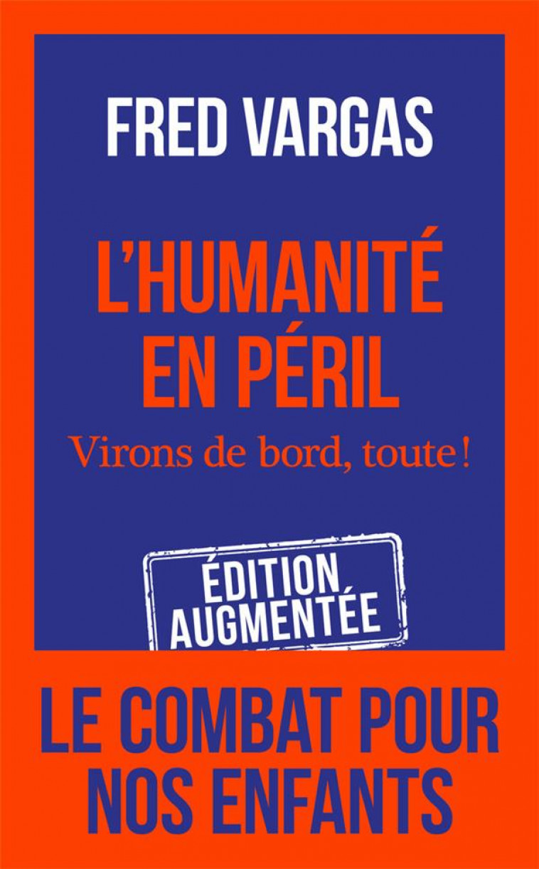 L-HUMANITE EN PERIL - VIRONS DE BORD, TOUTE ! - VARGAS FRED - J'AI LU