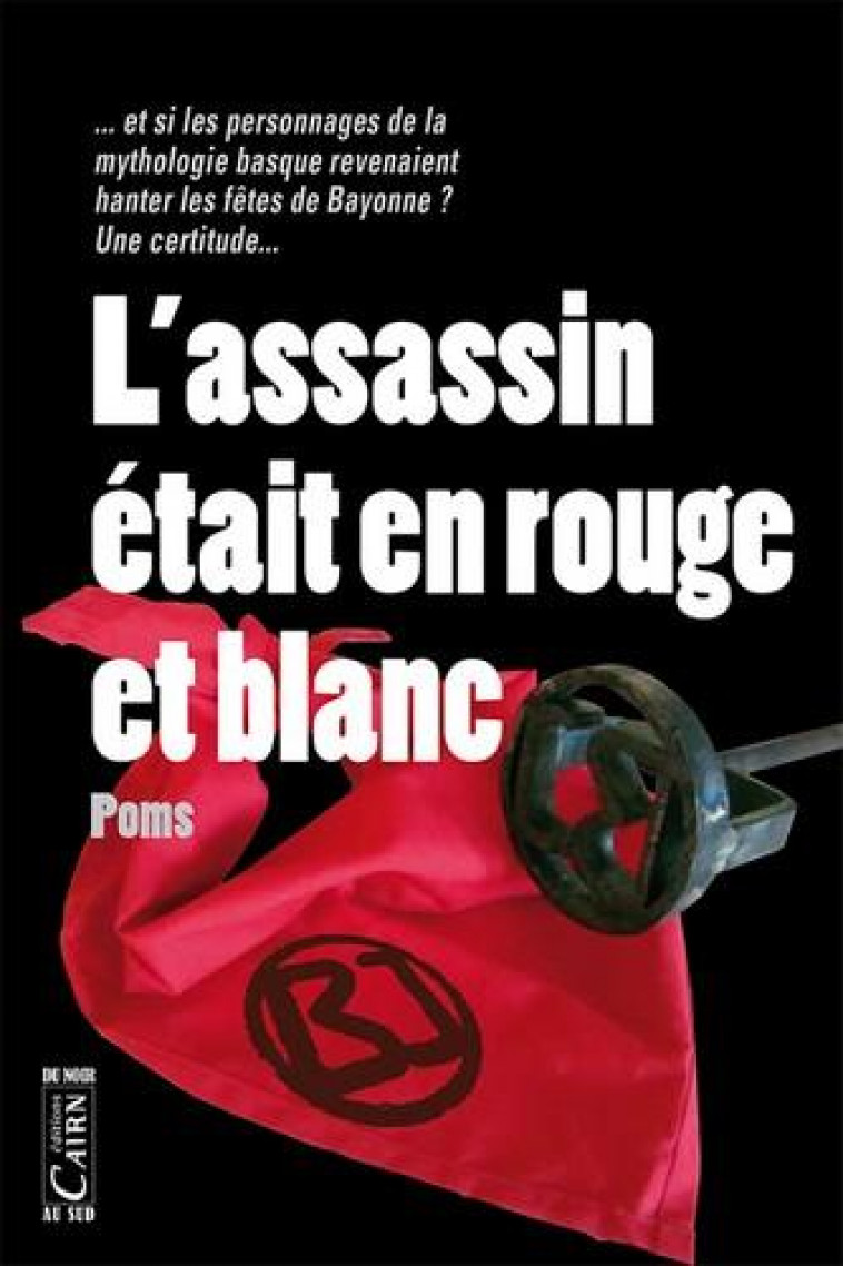 L-ASSASSIN ETAIT EN ROUGE ET BLANC - POMS - Cairn