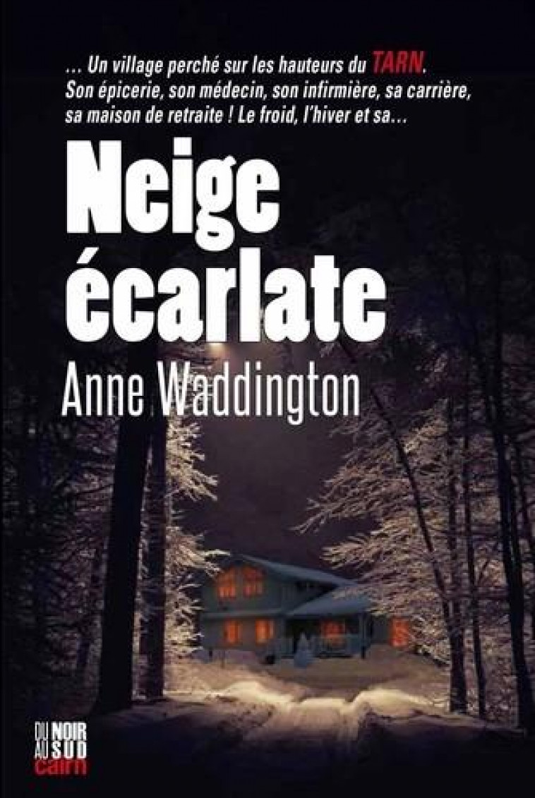 NEIGE ECARLATE - WADDINGTON ANNE - CAIRN