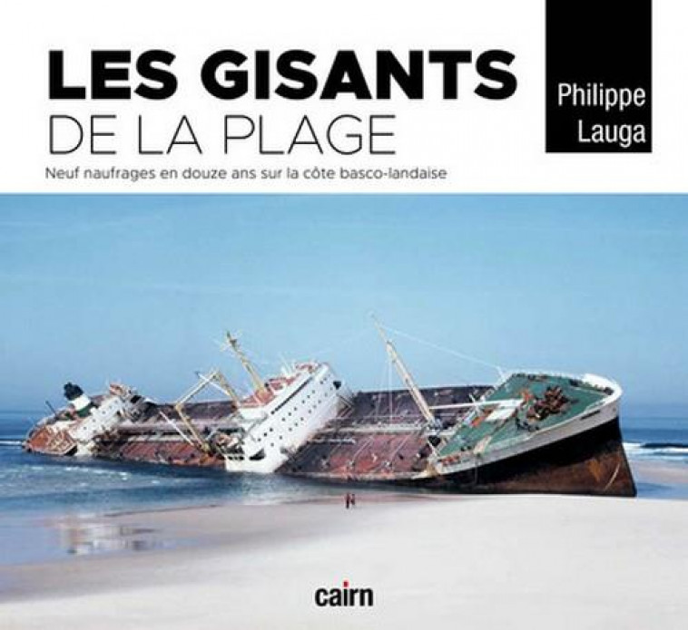 LES GISANTS DE LA PLAGE - LAUGA PHILIPPE - CAIRN