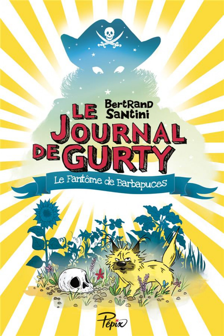 LE JOURNAL DE GURTY - LE FANTOME DE BARBAPUCES - SANTINI BERTRAND - SARBACANE