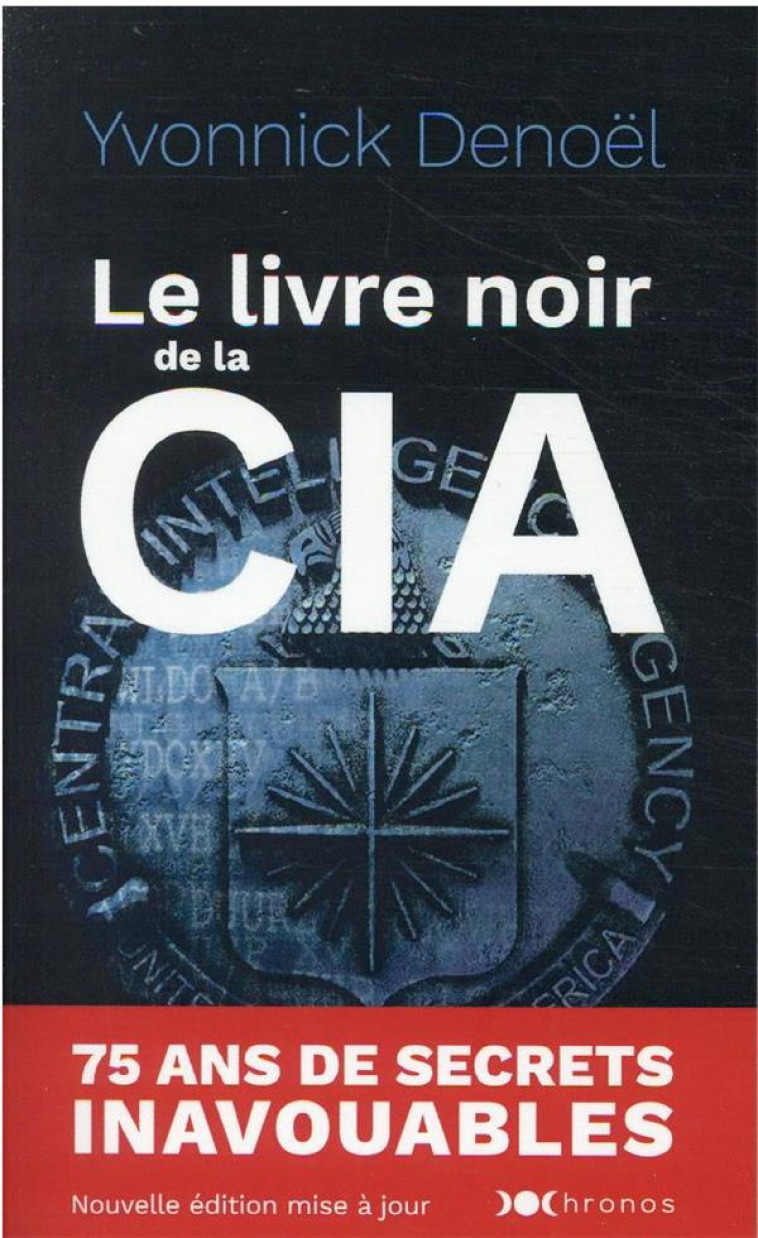 LE LIVRE NOIR DE LA CIA - DENOEL YVONNICK - NOUVEAU MONDE