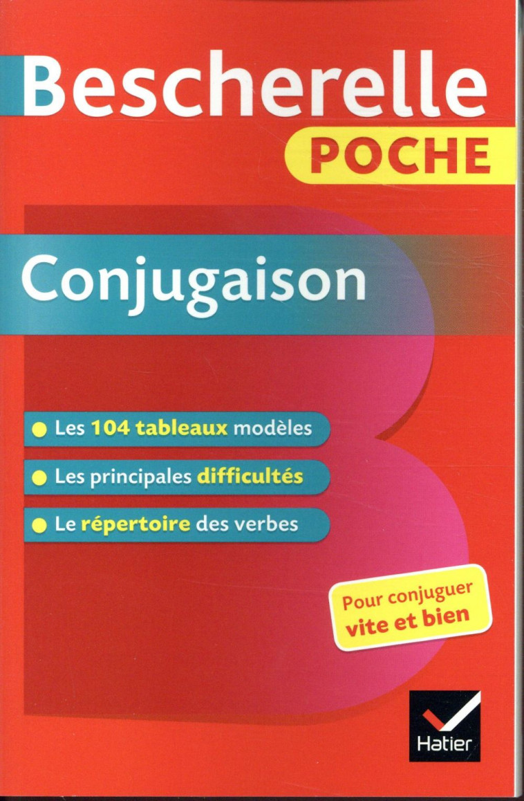 BESCHERELLE POCHE CONJUGAISON - L-ESSENTIEL DE LA CONJUGAISON FRANCAISE - XXX - HATIER SCOLAIRE