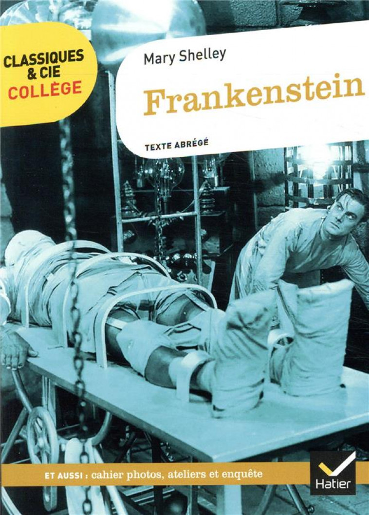 FRANKENSTEIN - AVEC UN GROUPEMENT DE DOCUMENTS SUR LA FIGURE DU SAVANT - SHELLEY MARY - HATIER SCOLAIRE