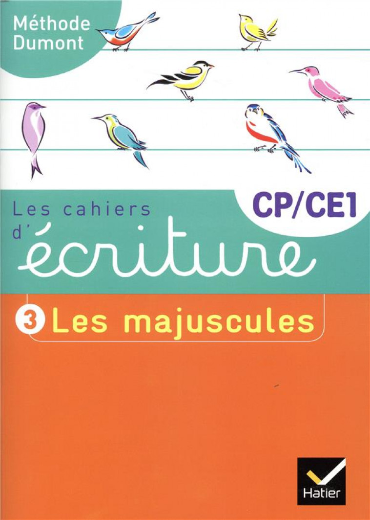 LES CAHIERS D-ECRITURE CP-CE1 ED. 2019 - CAHIER N  3 LES MAJUSCULES - DUMONT DANIELE - HATIER SCOLAIRE