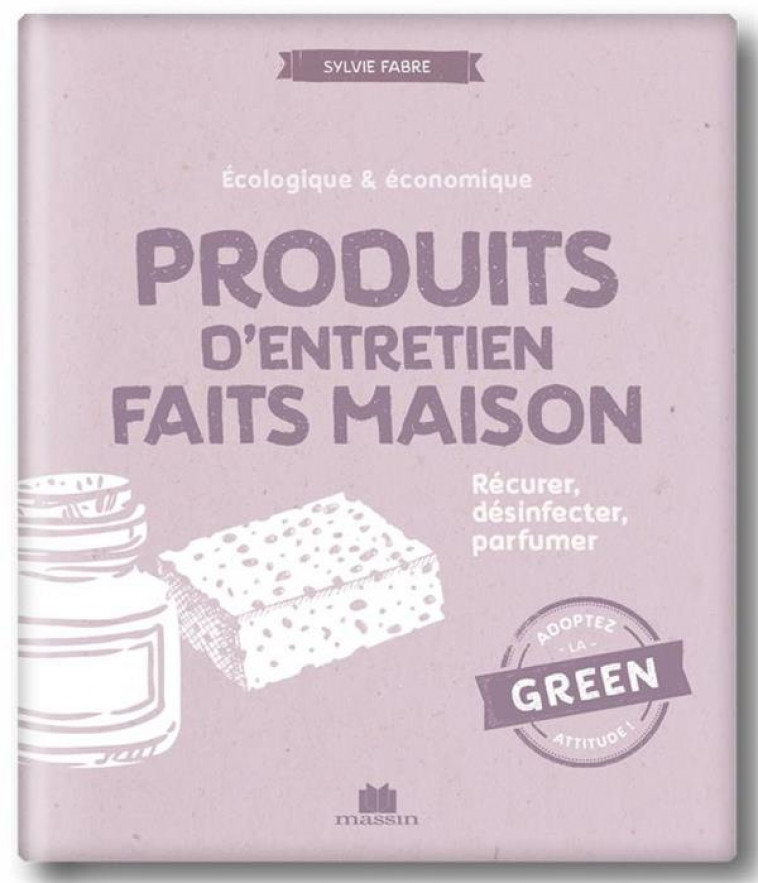 PRODUITS D-ENTRETIEN FAITS MAISON - FABRE SYLVIE - CHARLES MASSIN