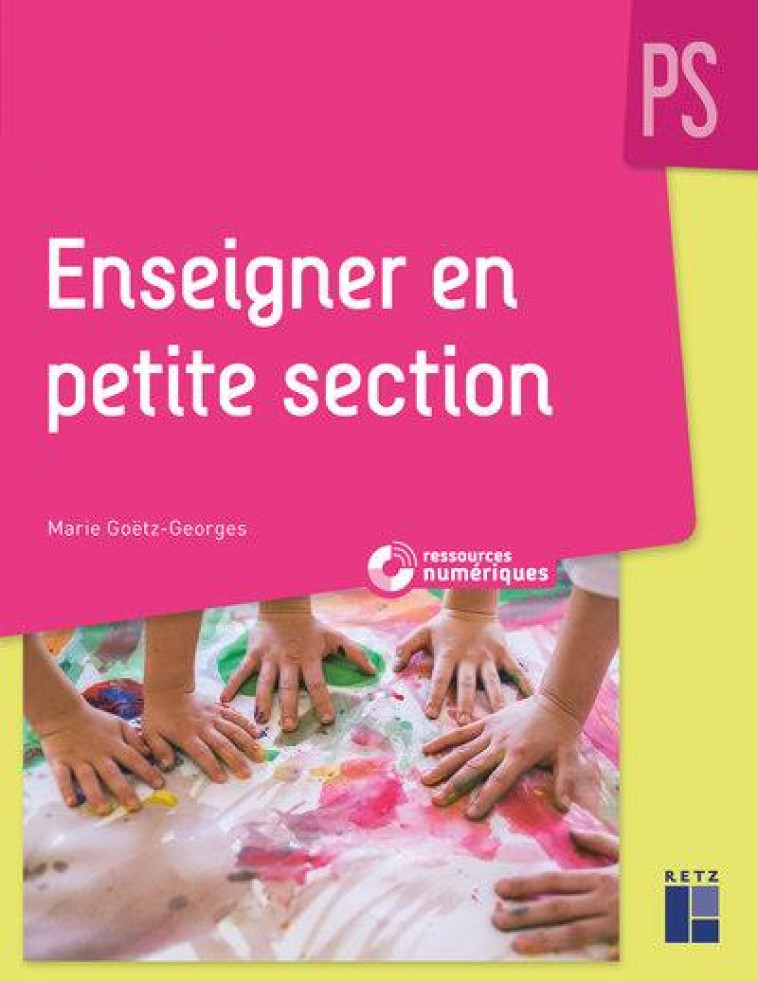 ENSEIGNER EN PETITE SECTION + CD-ROM NE - GOETZ-GEORGES MARIE - RETZ