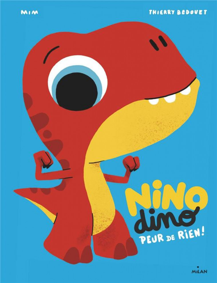 NINO DINO - PEUR DE RIEN ! - MIM/BEDOUET - BD Kids