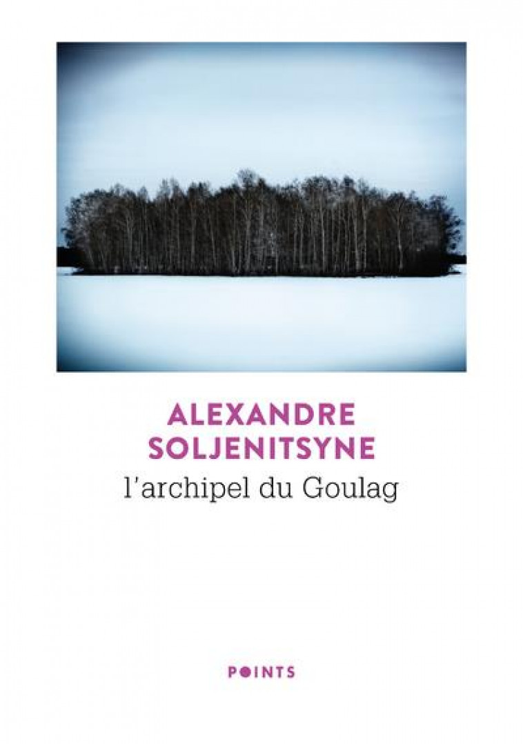 L-ARCHIPEL DU GOULAG - SOLJENITSYNE - POINTS