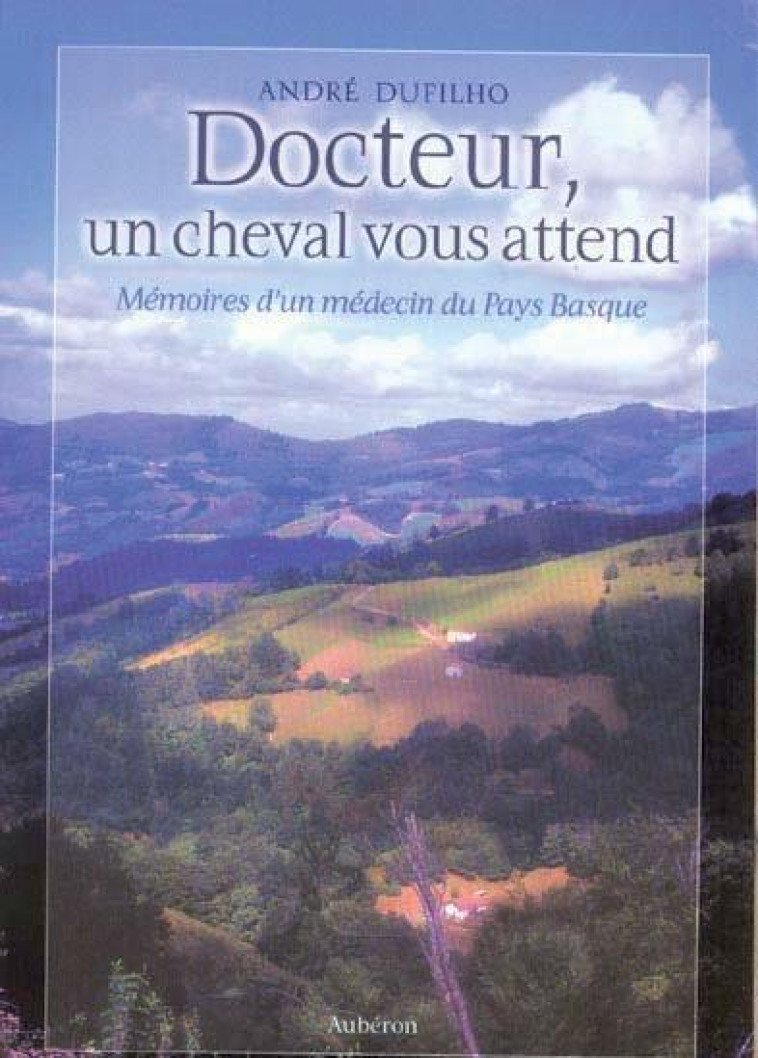 DOCTEUR, UN CHEVAL VOUS ATTEND - ANDRE DUFILHO - AUBERON