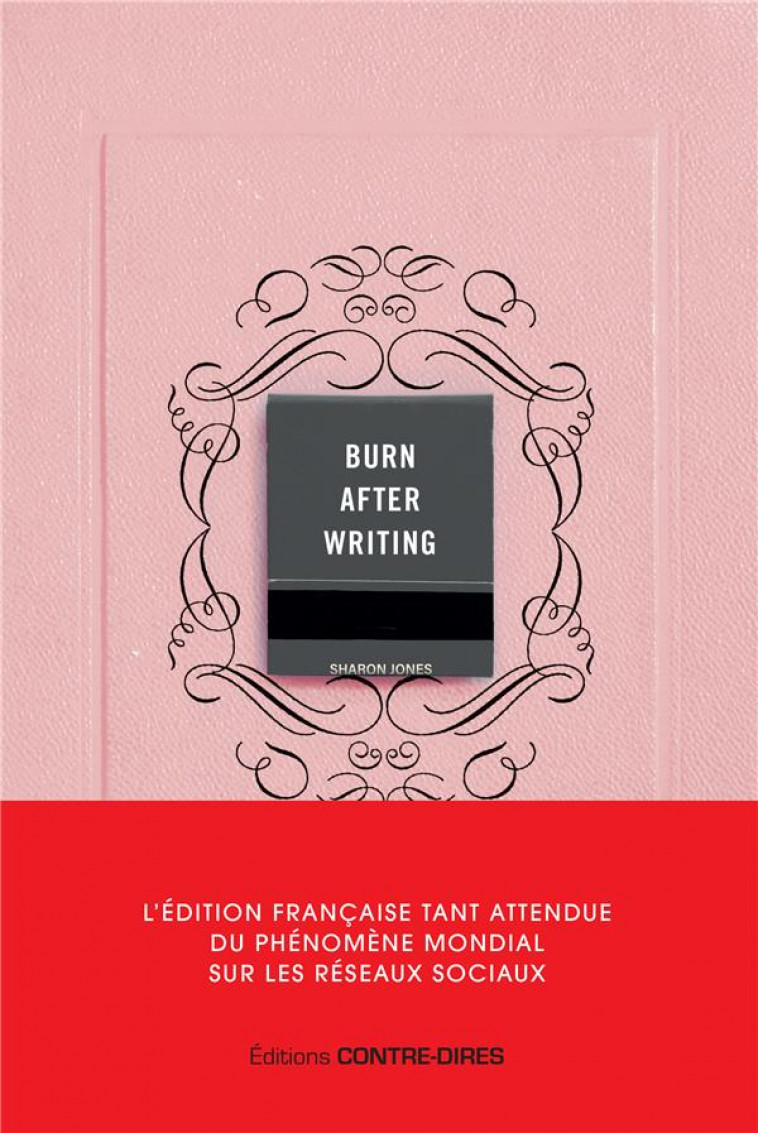 BURN AFTER WRITING - L-EDITION FRANCAISE OFFICIELLE - JONES SHARON - CONTRE DIRES