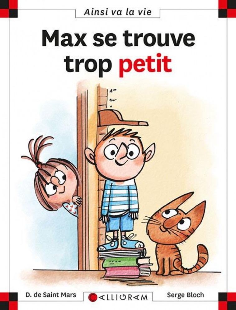 MAX SE TROUVE TROP PETIT - TOME 111 - SAINT-MARS/BLOCH - Calligram