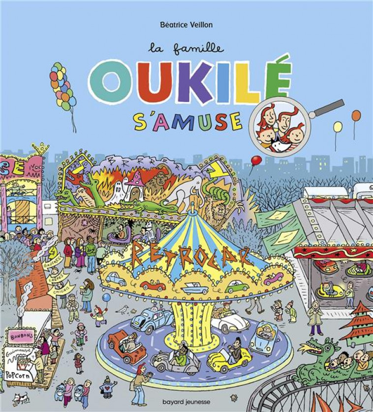 LA FAMILLE OUKILE S-AMUSE ! - VEILLON BEATRICE - BAYARD JEUNESSE