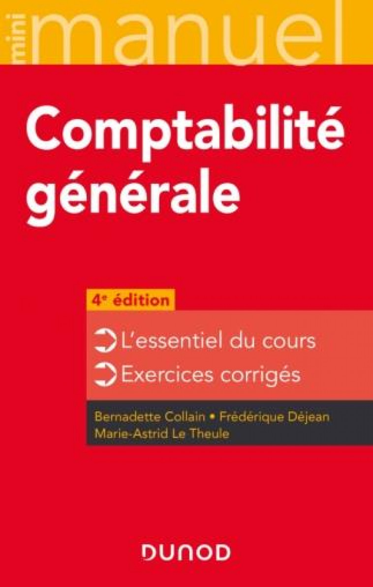 COMPTABILITE - T01 - MINI MANUEL - COMPTABILITE GENERALE - 4E ED. - L-ESSENTIEL DU COURS - EXERCICES - COLLAIN/DEJEAN - DUNOD