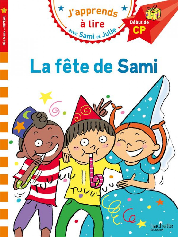 SAMI ET JULIE CP NIVEAU 1 LA FETE DE SAMI - BONTE THERESE - HACHETTE