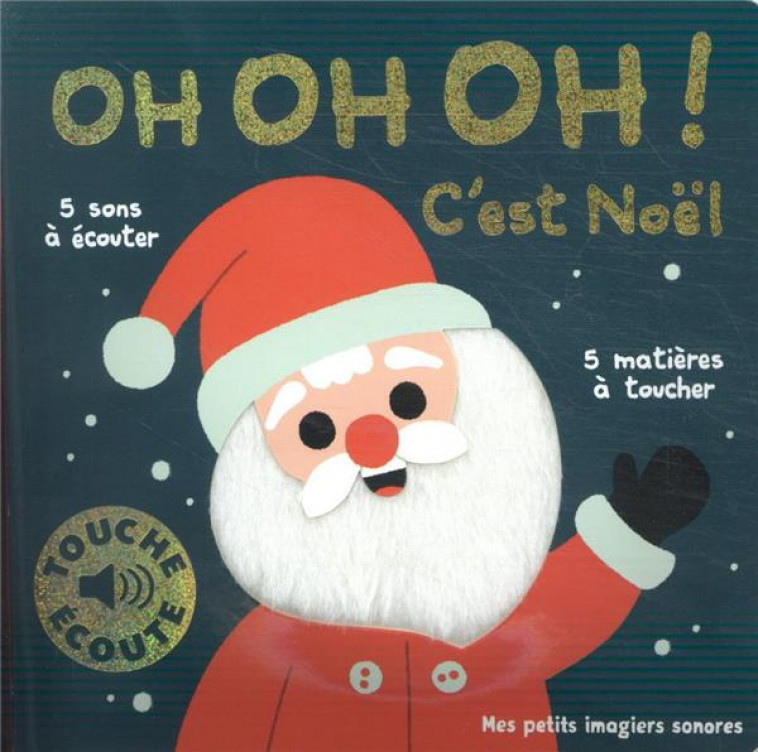 OH OH OH ! C-EST NOEL - 1 SON, 1 IMAGE, 1 MATIERE - BILLET MARION - GALLIMARD