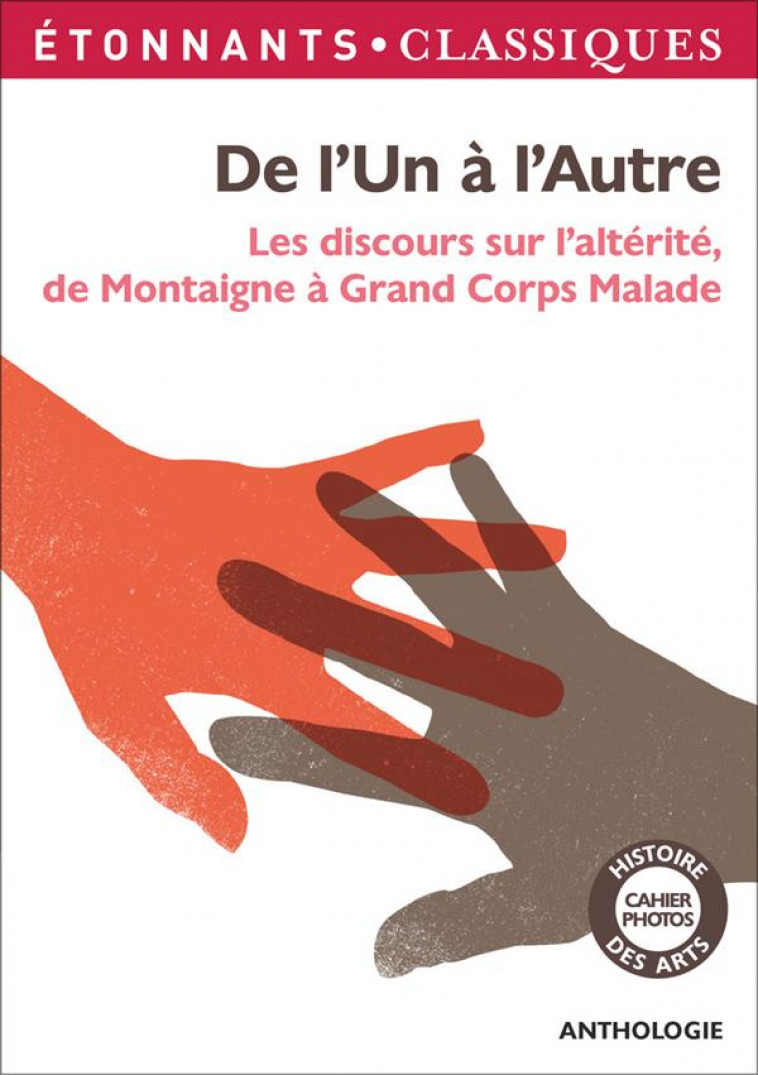 DE L-UN A L-AUTRE - LES DISCOURS SUR L-ALTERITE, DE MONTAIGNE A GRAND CORPS MALADE - COLLECTIF - Flammarion