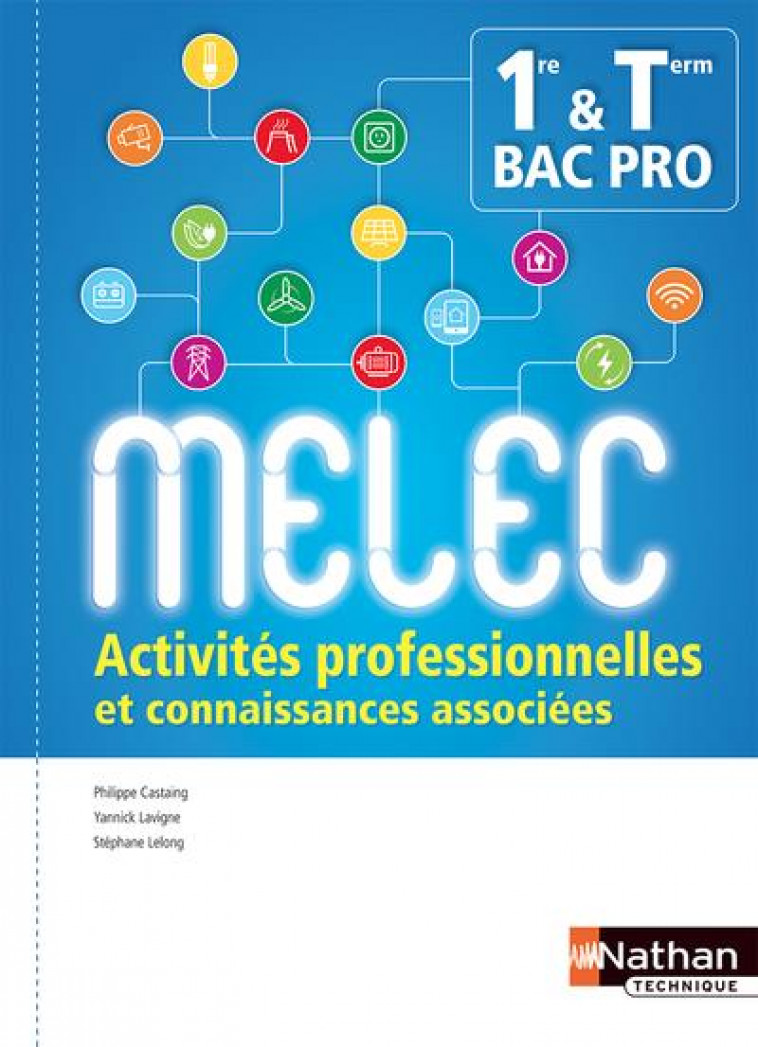 ACTIVITES PROFESSIONNELLES ET CONNAISSANCES ASSOCIEES - 1ERE/TERM BAC PRO MELEC - ELEVE - 2018 - CASTAING/LAVIGNE - CLE INTERNAT